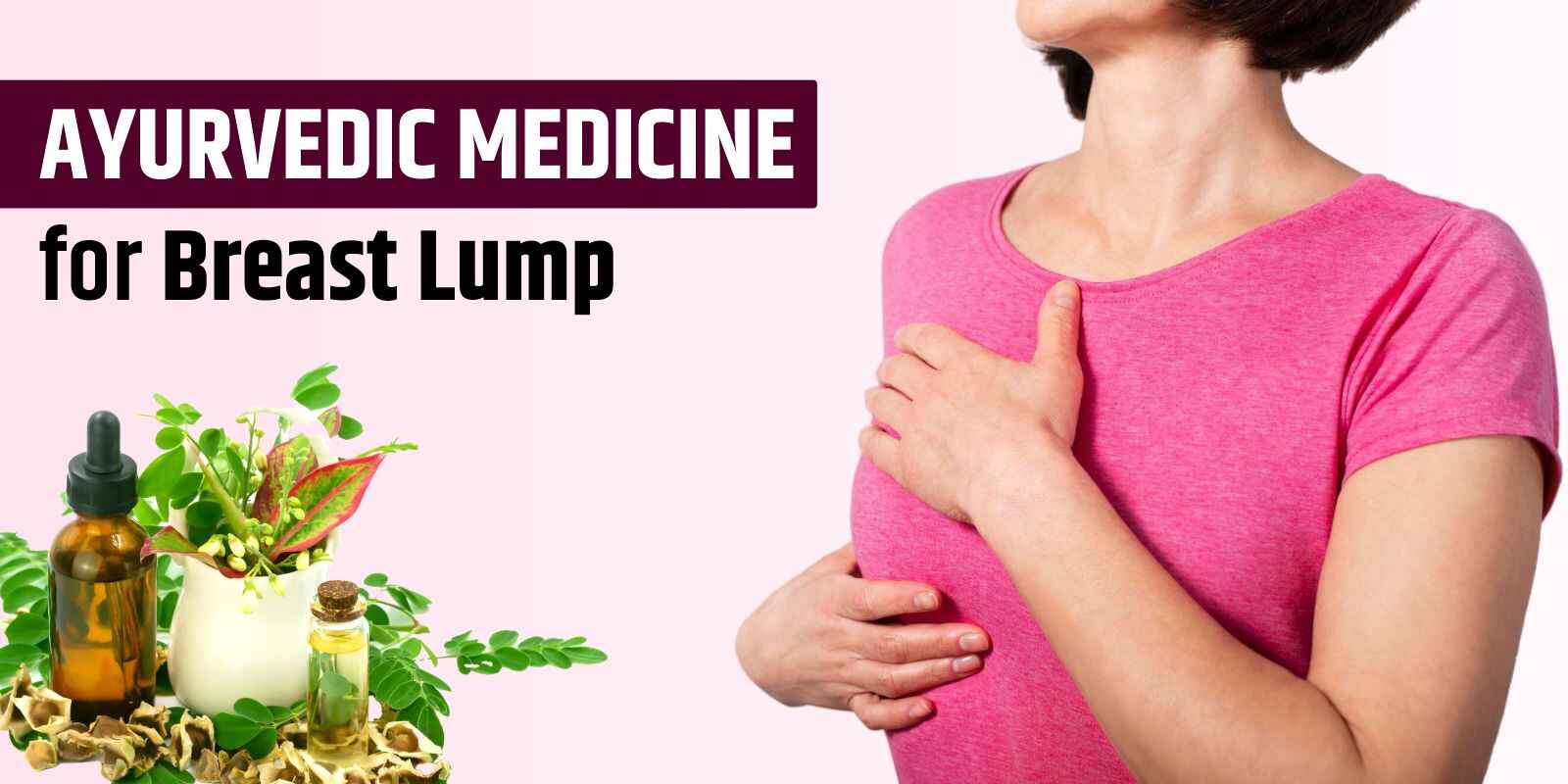 Ayurvedic Medicine for Breast Lump